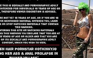 Green hair pornstar Hotkinkyjo fisting her ass and anal prolapse in penniless village